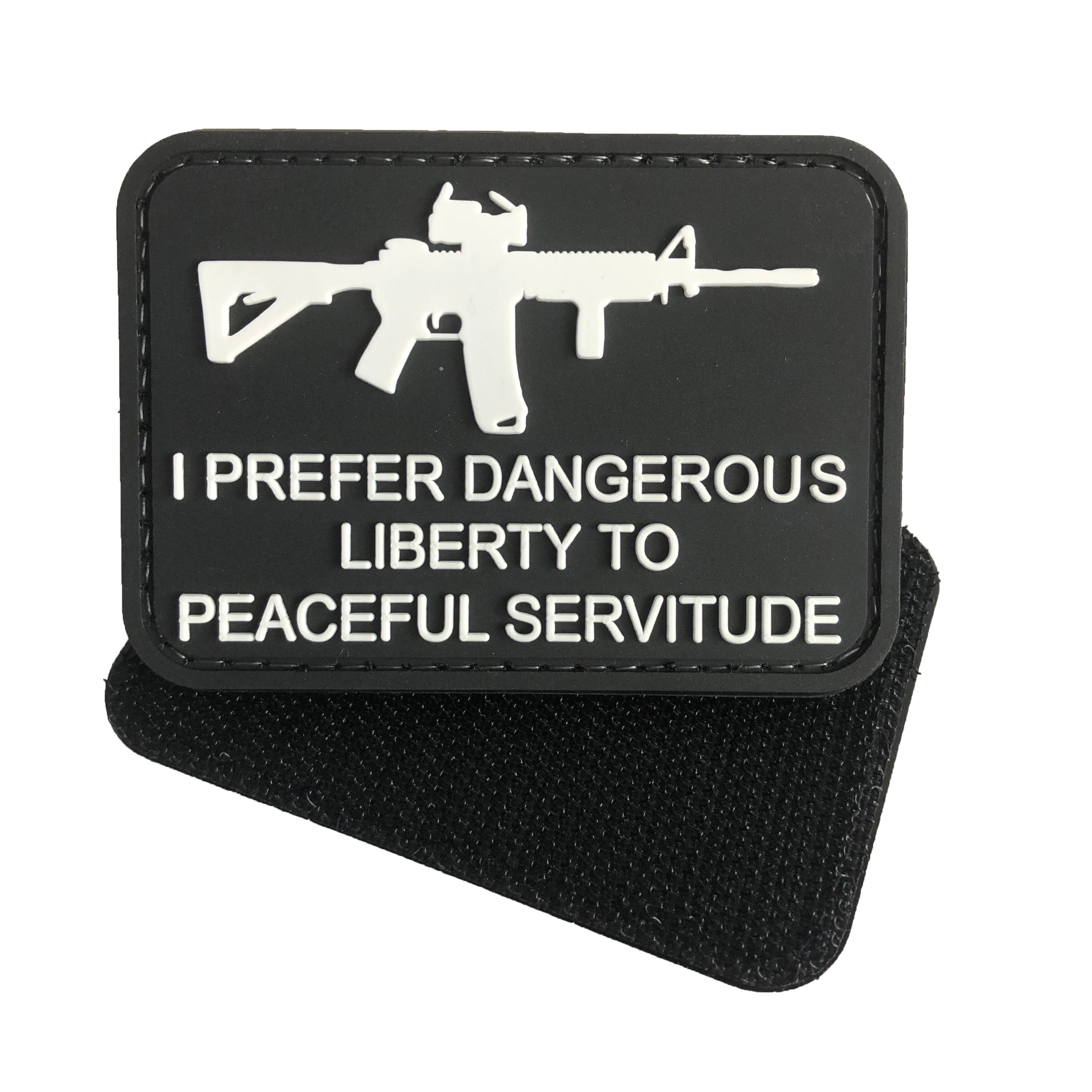 I Prefer Dangerous Liberty To Peaceful Servitude - PVC
