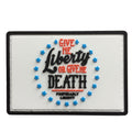 Give Me Liberty Or Give Me Death PVC Patch - White