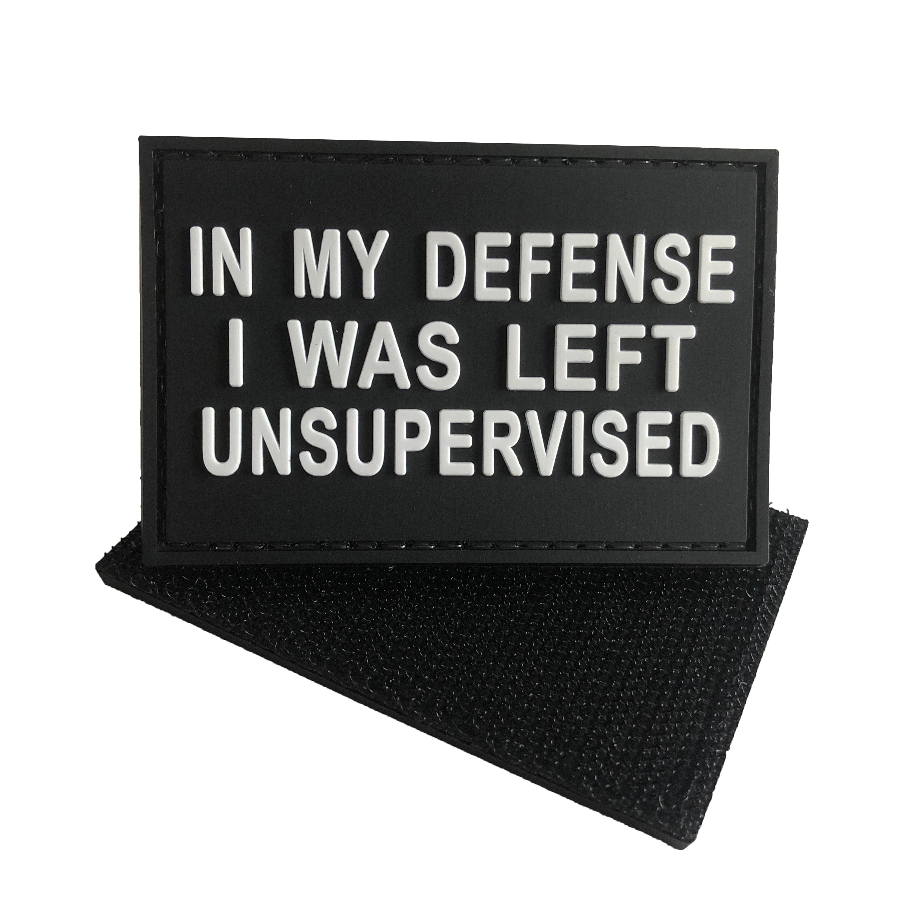 In My Defense I was Left Unsupervised PVC Patch Black and White