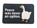 Peace Was Not An Option Goose PVC Patch