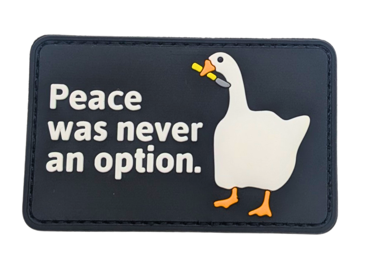 Peace Was Not An Option Goose PVC Patch