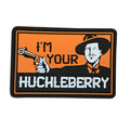 I'M YOUR HUCKLEBERRY-GUN PVC Patch
