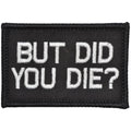 But Did You Die? - 2x3 Patch