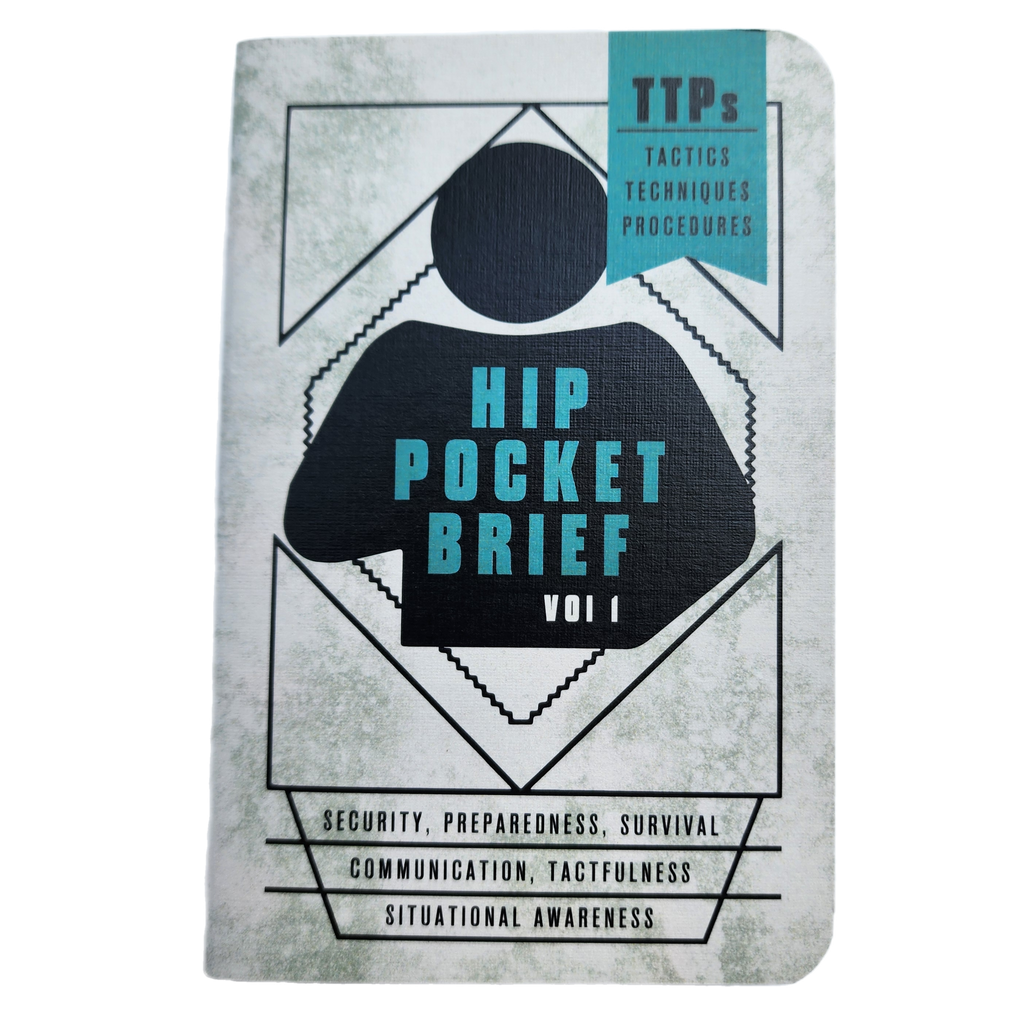 Hip Pocket Brief Volume 1 - Tactics, Techniques, and Procedures for the Everyday Civilian