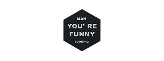 Hexagon PVC Patch You're Funny Looking