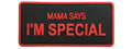 G-Force Mama Says I'm Special PVC Morale Patch (BLACK / RED)