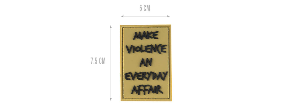 G-FORCE MAKE VIOLENCE AN EVERYDAY AFFAIR PVC MORALE PATCH (TAN)