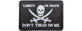 Pirate Skull Liberty or Death, Don't Tread On Me PVC Patch (Color: Black)