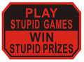 Play Stupid Games, Win Stupid Prizes PVC Patch Black and Red
