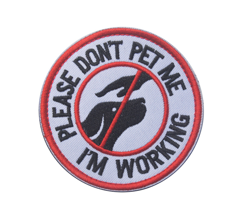 Please Don't Pet Me I'm Working - Embroidered Patch