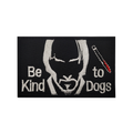 Be Kind To Dogs - Black