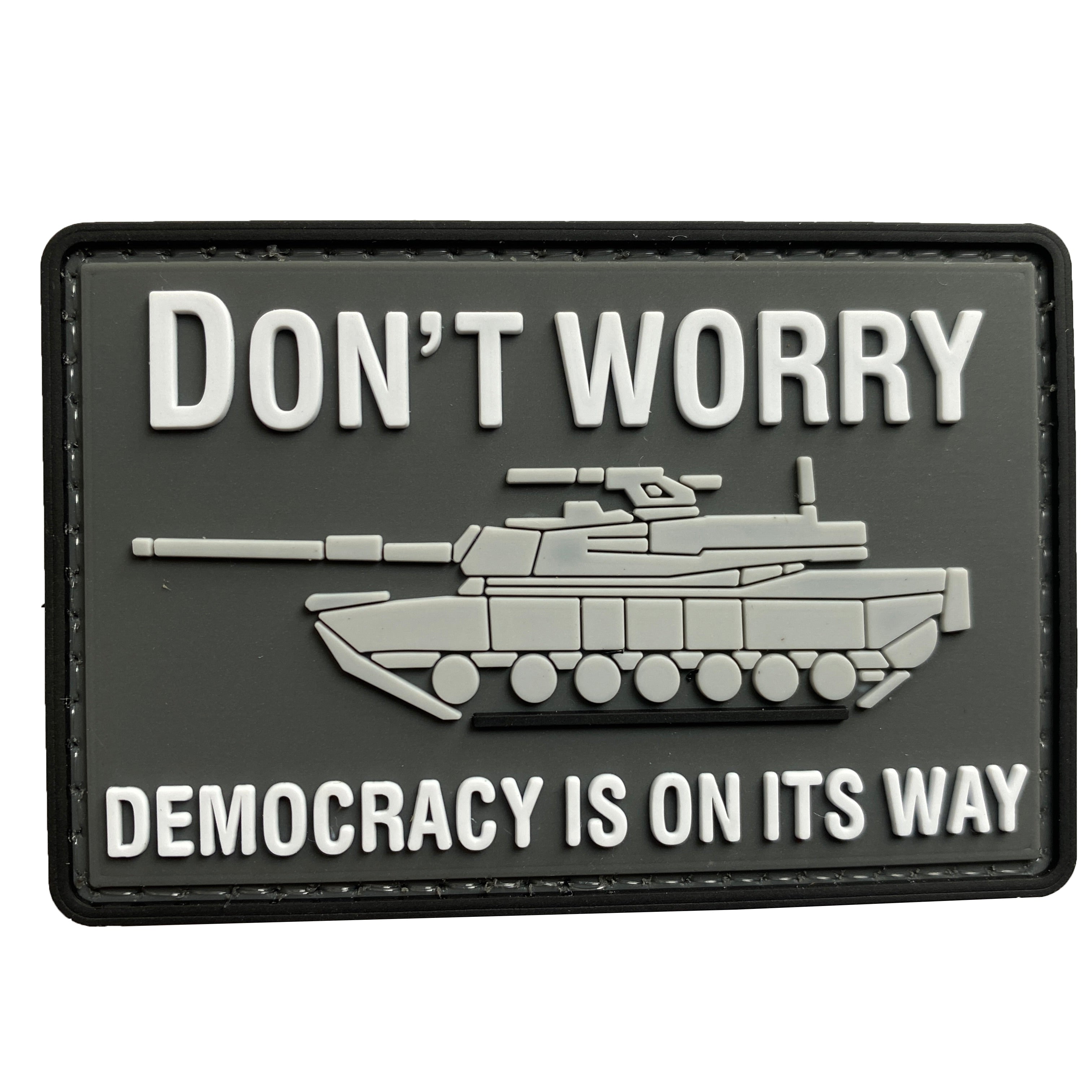 Don't Worry Democracy is on Its Way Tank PVC Patch