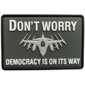 Don't Worry Democracy is on Its Way Fighter PVC Patch